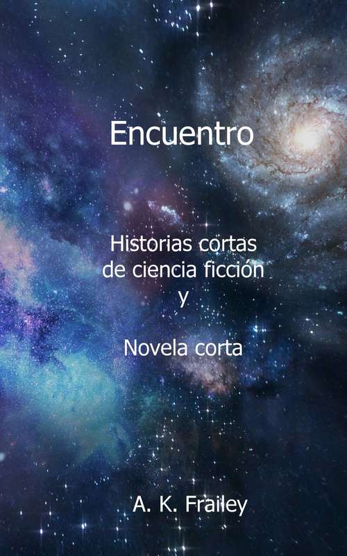 Book cover of Encuentro: Historias cortas de ciencia ficción y novela corta