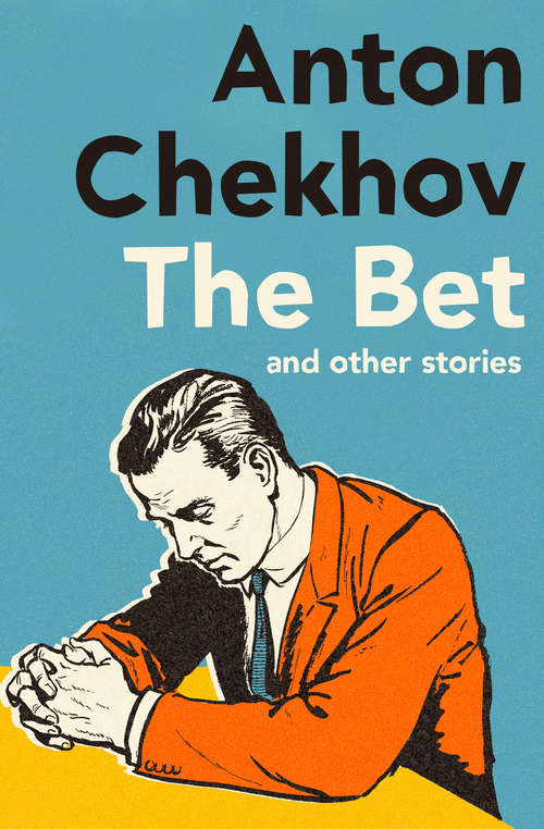 Book cover of The Bet: And Other Stories (Chekhov Stories Series)