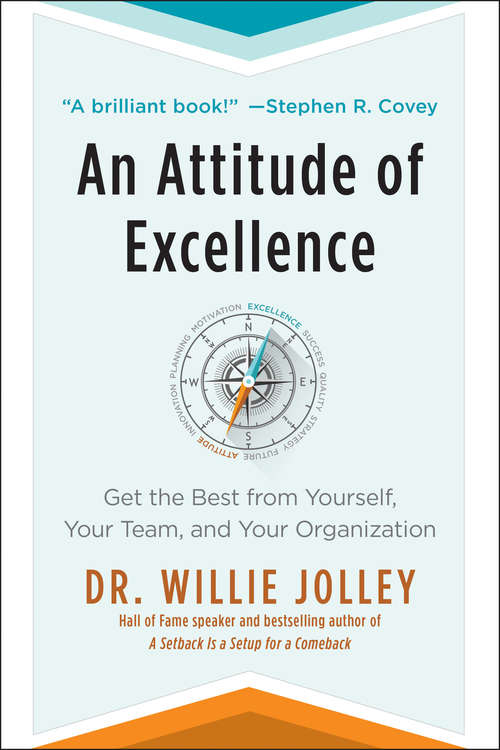 Book cover of An Attitude of Excellence: Get The Best From Yourself, Your Team, and Your Organization