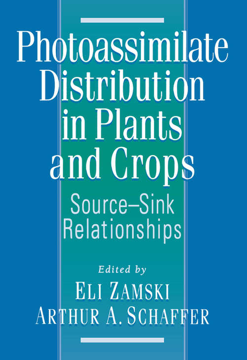 Book cover of Photoassimilate Distribution Plants and Crops Source-Sink Relationships: Source--sink Relationships (Books in Soils, Plants, and the Environment)