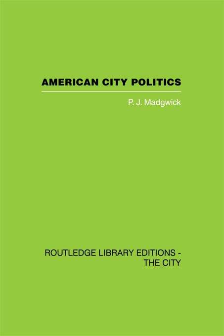 Book cover of American City Politics (Library Of Political Studies)