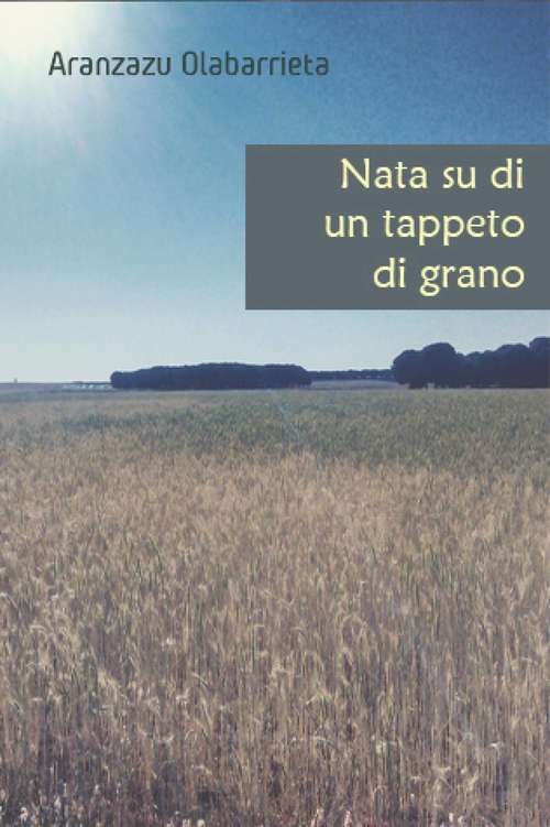 Book cover of Nata su di un tappeto di grano: .
