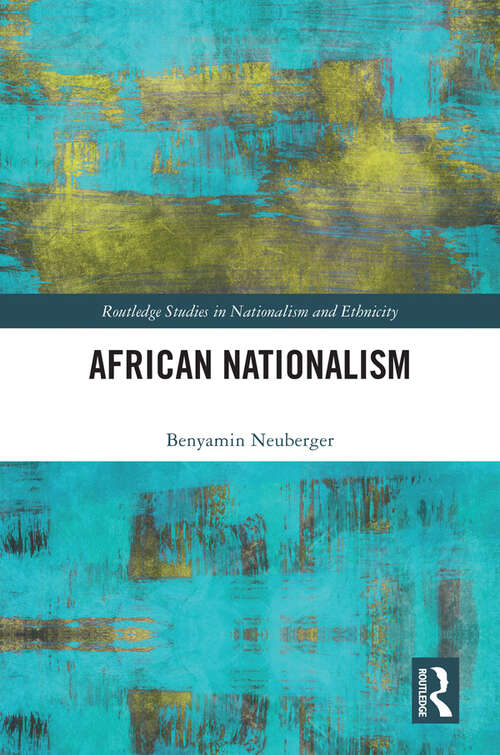 Book cover of African Nationalism (Routledge Studies in Nationalism and Ethnicity)