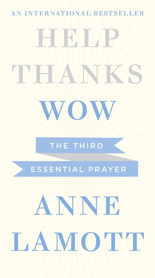 Book cover of Help, Thanks, Wow: The Third Essential Prayer (Help, Thanks, Wow #1)