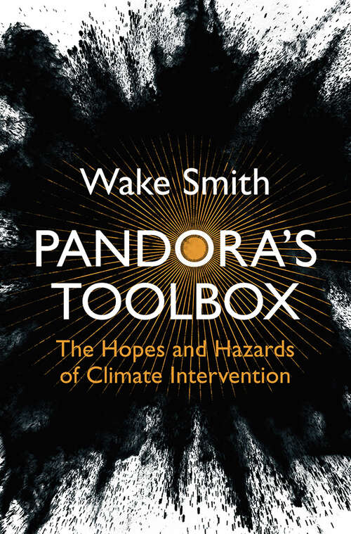 Book cover of Pandora's Toolbox: The Hopes and Hazards of Climate Intervention