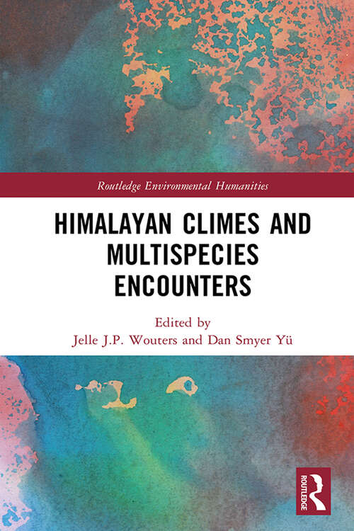 Book cover of Himalayan Climes and Multispecies Encounters (ISSN)