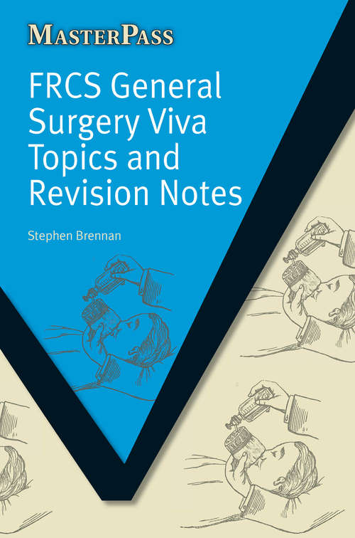 Book cover of FRCS General Surgery Viva Topics and Revision Notes (MasterPass)
