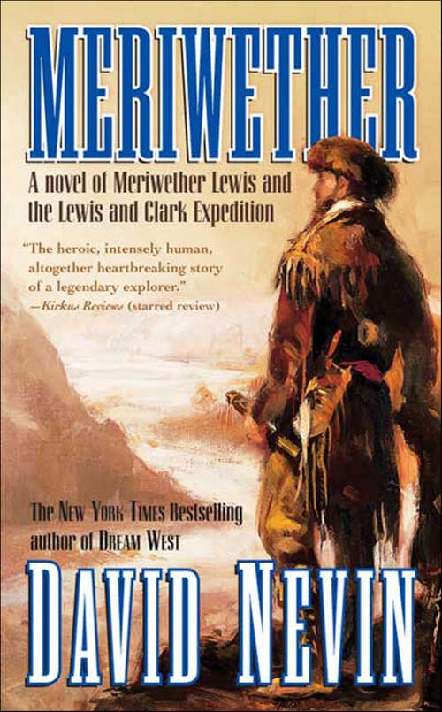 Book cover of Meriwether: A Novel of Meriwether Lewis and the Lewis and Clark Expedition (The American Story)