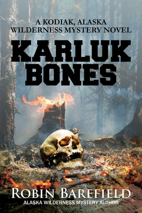 Book cover of Karluk Bones: A Kodiak, Alaska Wilderness Mystery Novel