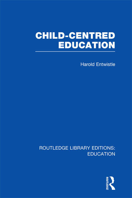 Book cover of Child-Centred Education (Routledge Library Editions: Education)