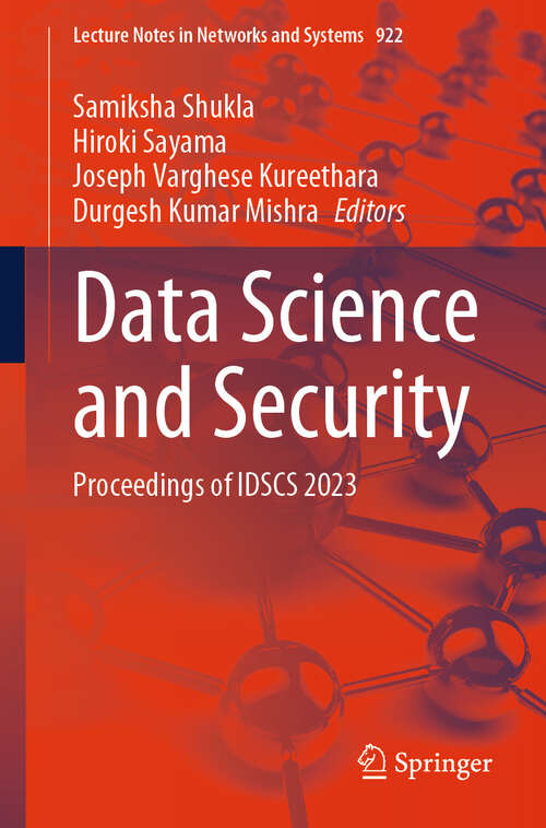 Book cover of Data Science and Security: Proceedings of IDSCS 2023 (2024) (Lecture Notes in Networks and Systems #922)