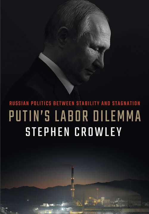 Book cover of Putin's Labor Dilemma: Russian Politics between Stability and Stagnation