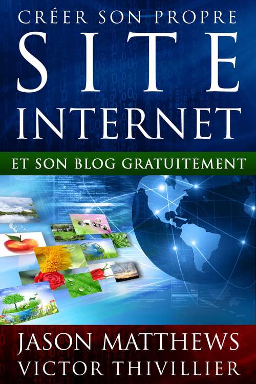 Book cover of Créer son propre site internet et son blog gratuitement