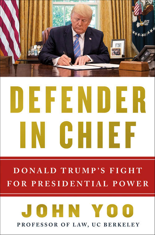 Book cover of Defender in Chief: Donald Trump's Fight for Presidential Power