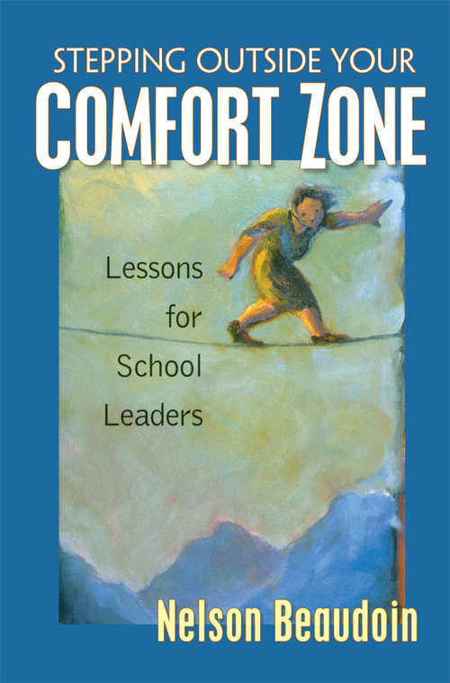 Book cover of Stepping Outside Your Comfort Zone Lessons for School Leaders