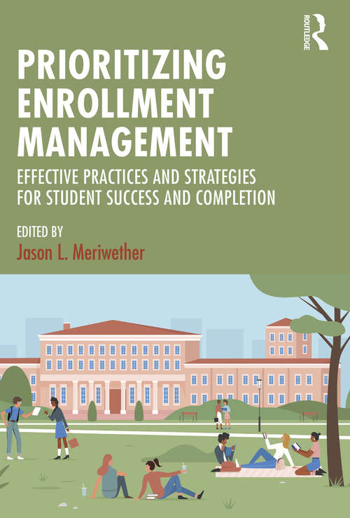 Book cover of Prioritizing Enrollment Management: Effective Practices and Strategies for Student Success and Completion