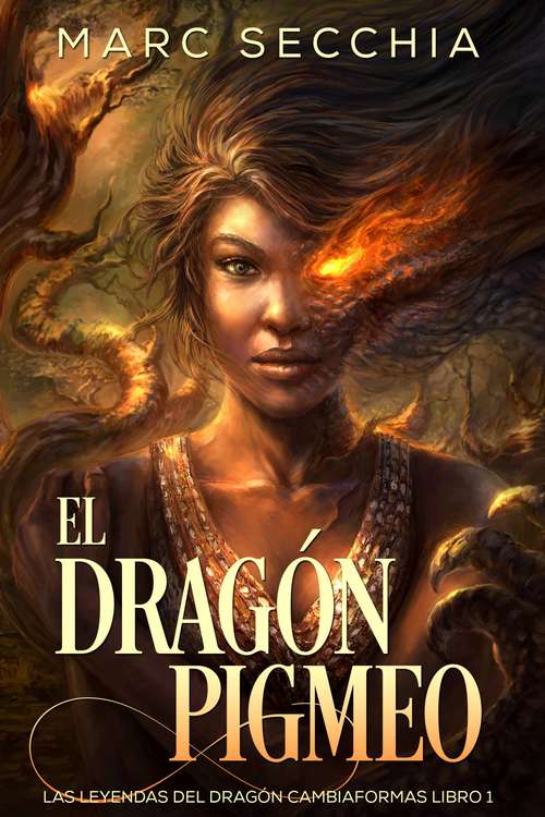 Book cover of El Dragón Pigmeo: Las Leyendas del Dragón Cambiaformas