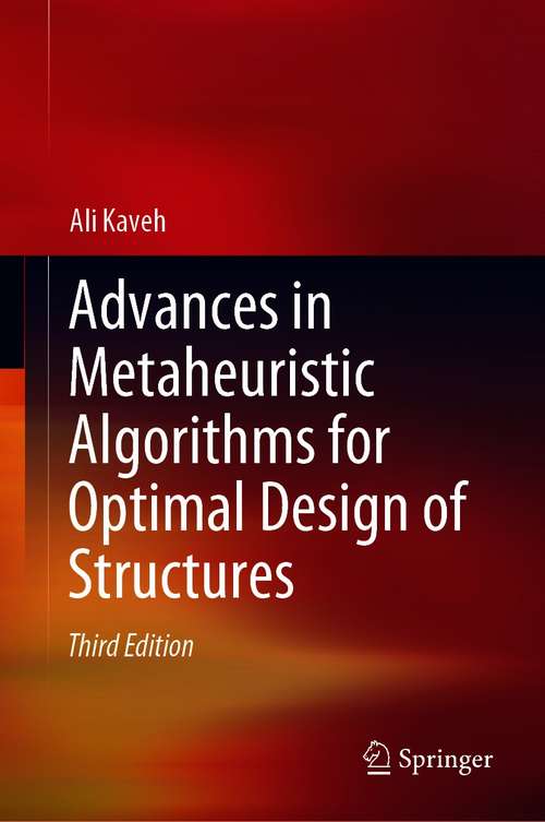 Book cover of Advances in Metaheuristic Algorithms for Optimal Design of Structures (3rd ed. 2021)