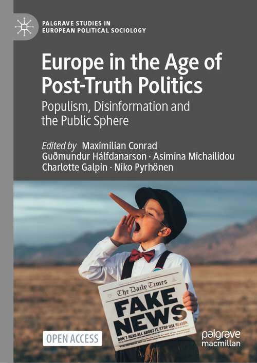 Book cover of Europe in the Age of Post-Truth Politics: Populism, Disinformation and the Public Sphere (2023) (Palgrave Studies in European Political Sociology)