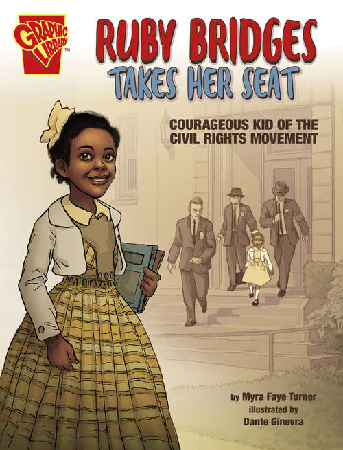 Book cover of Ruby Bridges Takes Her Seat: Courageous Kid Of The Civil Rights Movement (Courageous Kids Ser.)