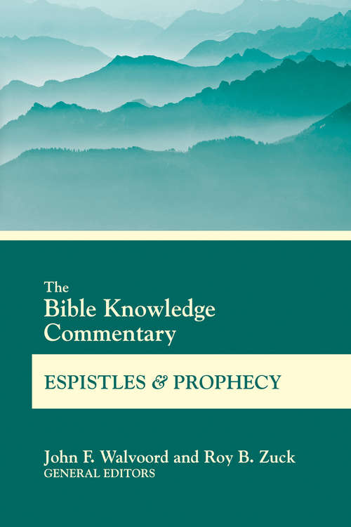 Book cover of The Bible Knowledge Commentary Epistles and Prophecy (BK Commentary)