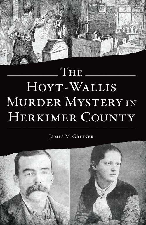 Book cover of The Hoyt-Wallis Murder Mystery in Herkimer County (True Crime)