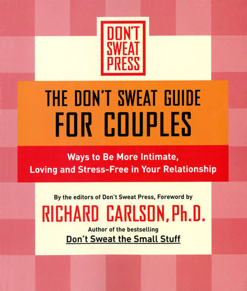 Book cover of The Don't Sweat Guide for Couples: Ways to Be More Intimate, Loving and Stress-Free in Your Relationship