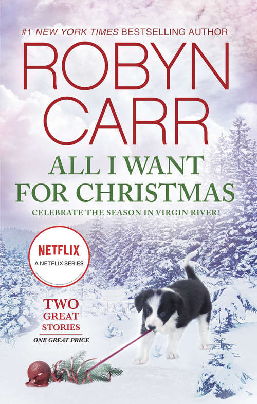 Book cover of All I Want for Christmas: An Anthology (A Virgin River Novel #4)