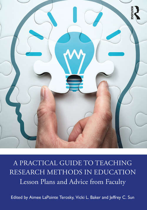 Book cover of A Practical Guide to Teaching Research Methods in Education: Lesson Plans and Advice from Faculty