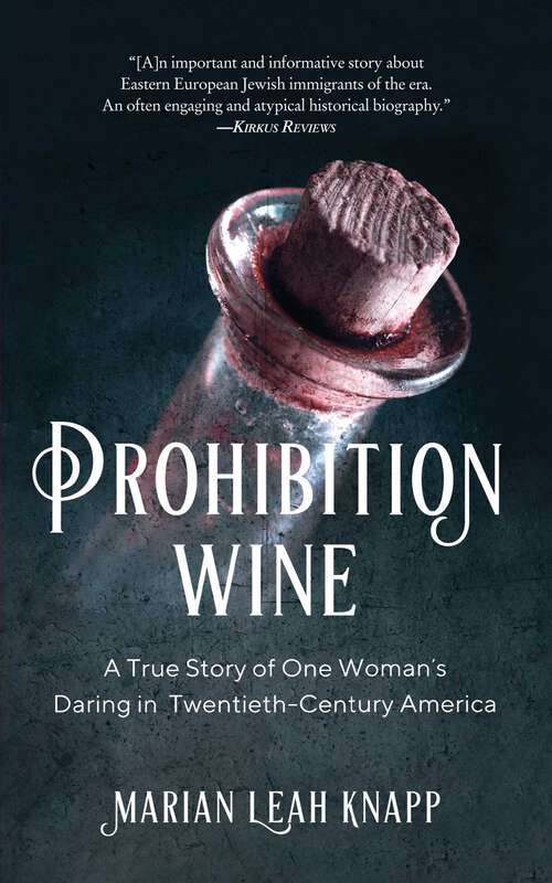 Book cover of Prohibition Wine: A True Story of One Woman's Daring in Twentieth-Century America