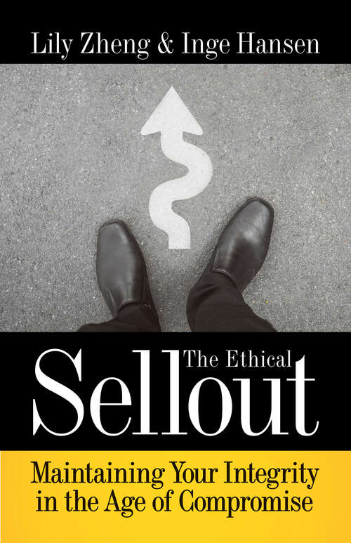 Book cover of The Ethical Sellout: Maintaining Your Integrity in the Age of Compromise