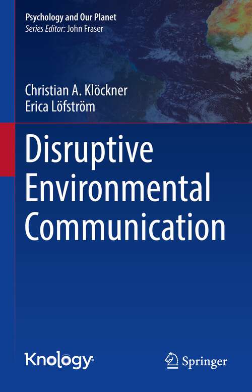 Book cover of Disruptive Environmental Communication (1st ed. 2022) (Psychology and Our Planet)