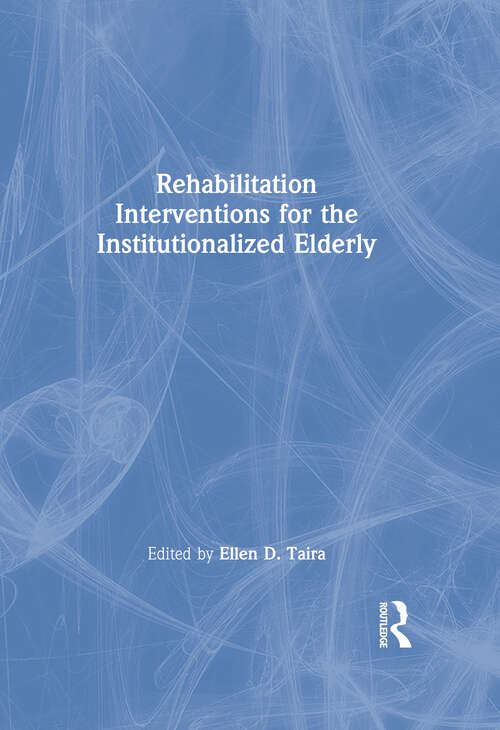 Book cover of Rehabilitation Interventions for the Institutionalized Elderly