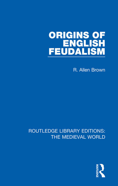 Book cover of Origins of English Feudalism (Routledge Library Editions: The Medieval World #7)