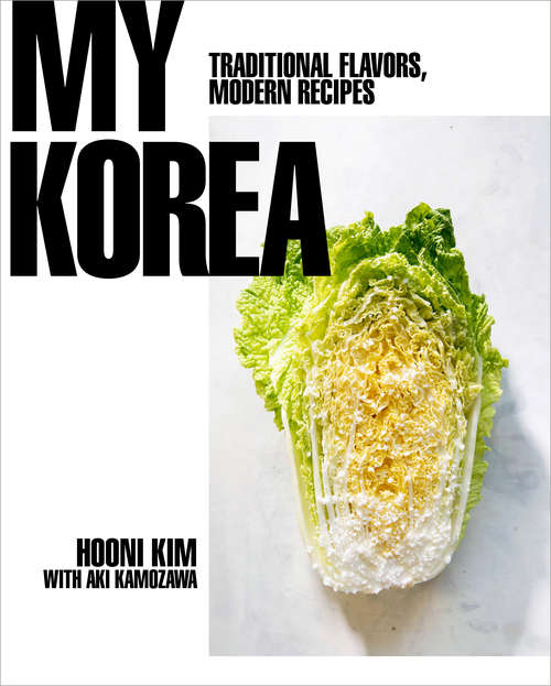Book cover of My Korea: Traditional Flavors, Modern Recipes