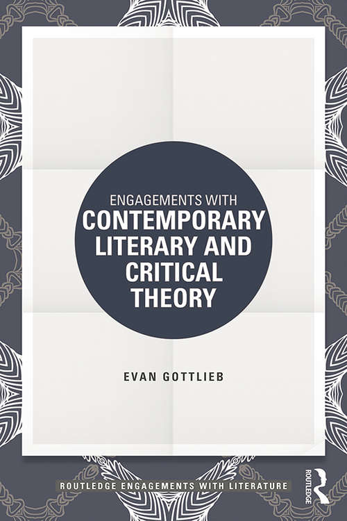 Book cover of Engagements with Contemporary Literary and Critical Theory (Routledge Engagements with Literature)