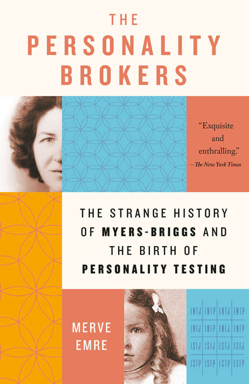 Book cover of The Personality Brokers: The Strange History of Myers-Briggs and the Birth of Personality Testing