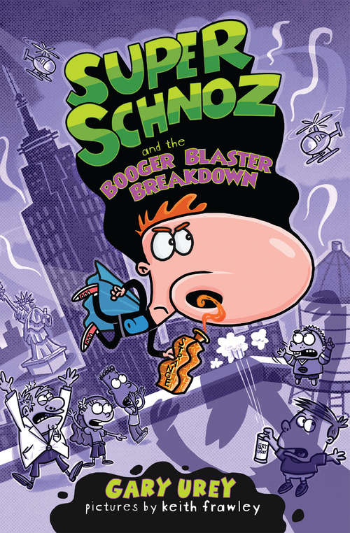 Book cover of Super Schnoz and the Booger Blaster Breakdown
