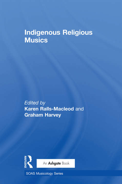 Book cover of Indigenous Religious Musics (Soas Studies In Music Ser.)
