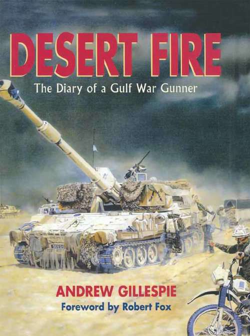 Book cover of Desert Fire: The Diary of a Cold War Gunner