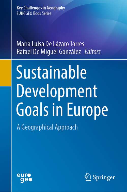 Book cover of Sustainable Development Goals in Europe: A Geographical Approach (1st ed. 2023) (Key Challenges in Geography)