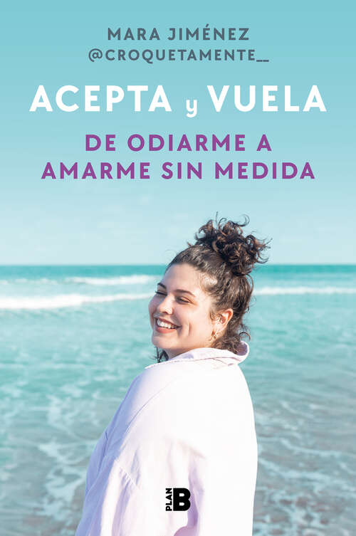 Book cover of Acepta y vuela: De odiarme a amarme sin medida