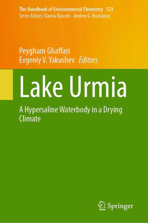 Book cover of Lake Urmia: A Hypersaline Waterbody in a Drying Climate (1st ed. 2023) (The Handbook of Environmental Chemistry #123)