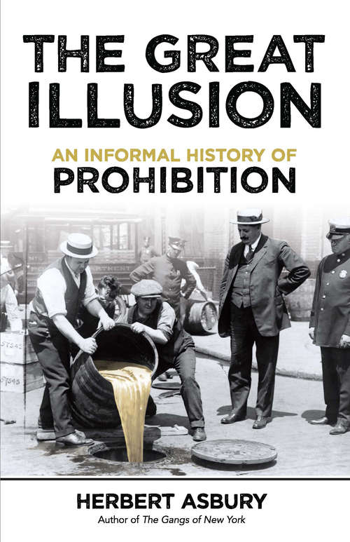 Book cover of The Great Illusion: An Informal History of Prohibition
