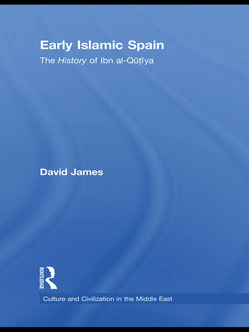 Book cover of Early Islamic Spain: The History of Ibn al-Qutiyah (Culture and Civilization in the Middle East)