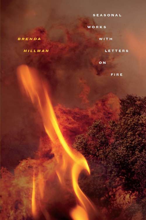 Book cover of Seasonal Works with Letters on Fire (Wesleyan Poetry Series)