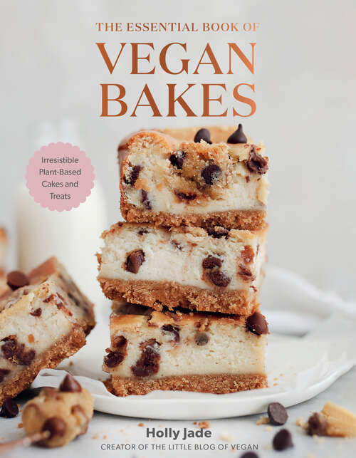 Book cover of The Essential Book of Vegan Bakes: Irresistible Plant-based Cakes And Treats