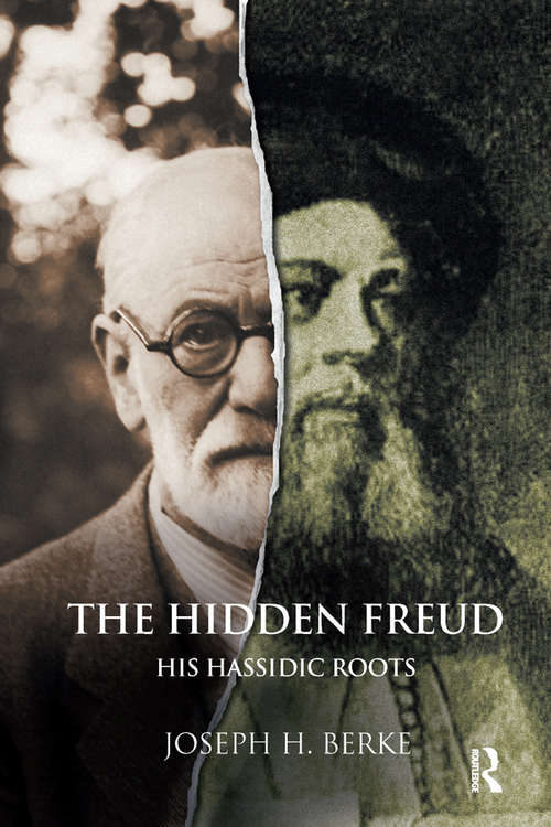 Book cover of The Hidden Freud: His Hassidic Roots