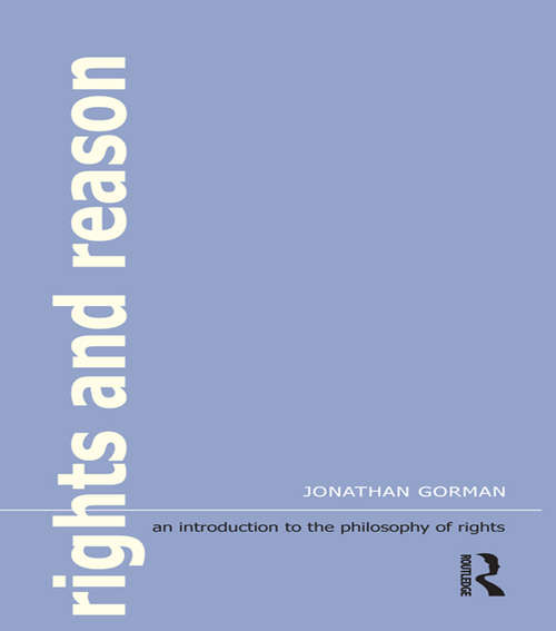 Book cover of Rights and Reason: An Introduction to the Philosophy of Rights (Central Problems Of Philosophy Ser.)