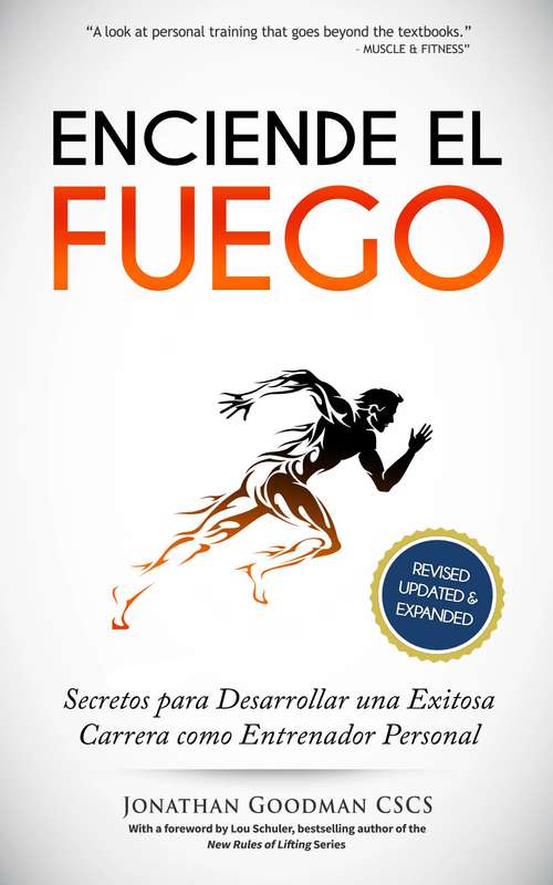 Book cover of Enciende el Fuego: Secretos para Desarrollar una Exitosa Carrera como Entrenador Personal